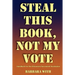 Steal This Book, Not My Vote