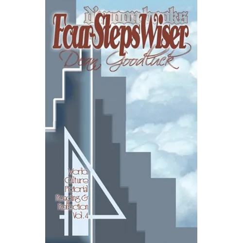 Four Steps Wiser: World Culture Pictorial Reading and Reflection Vol. 04