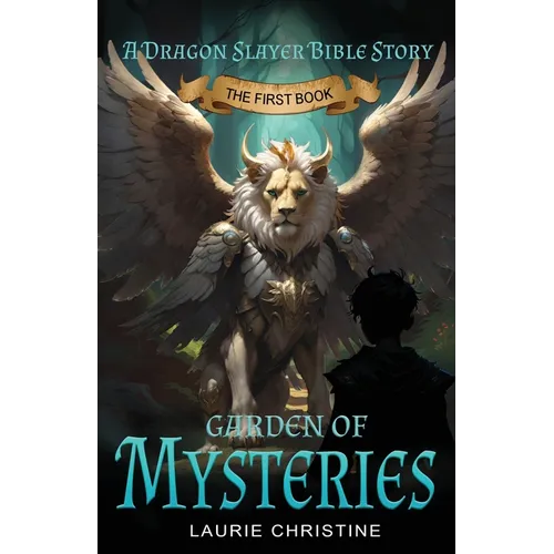 Garden of Mysteries, A Dragon Slayer Bible Story: A Dragon Slayer Bible Story