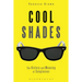 Cool Shades: The History and Meaning of Sunglasses