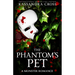 The Phantom's Pet: A Monster Romance