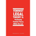 Feminist Legal Theory, Volume 2: Positioning Feminist Theory Within the Law