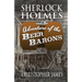 Sherlock Holmes and The Adventure of The Beer Barons