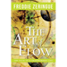 The Art of Flow: The Path to a Transformed Life