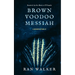 Brown Voodoo Messiah: A Microfiction LP