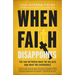 When Faith Disappoints: The Gap Between What We Believe and What We Experience