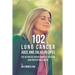 102 Lung Cancer Juice and Salad Recipes: The Definitive Recipe Book to Treating and Preventing Cancer