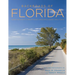 Backroads of Florida - Second Edition: Along the Byways to Breathtaking Landscapes and Quirky Small Towns