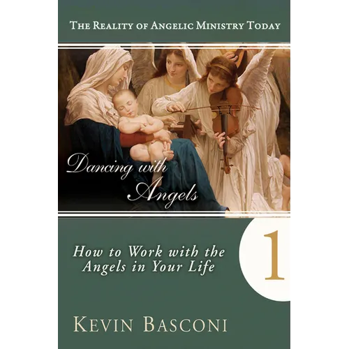 Dancing with Angels: How You Can Work with the Angels in Your Life