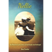 Nellie: An historic love story of heartache and betrayal. One woman, two countries, two love stories.