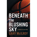 Beneath the Blushing Sky