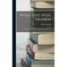 When They Were Children; Stories of the Childhood of Famous men and Women
