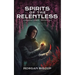 Spirits of the Relentless