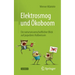 Elektrosmog Und Ökoboom: Ein Naturwissenschaftlicher Blick Auf Populäres Halbwissen