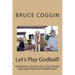 Let's Play Godball!: Unorthodox Sermons by a Circuit Rider Episcopal Priest from Middle Texas