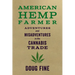 American Hemp Farmer: Adventures and Misadventures in the Cannabis Trade