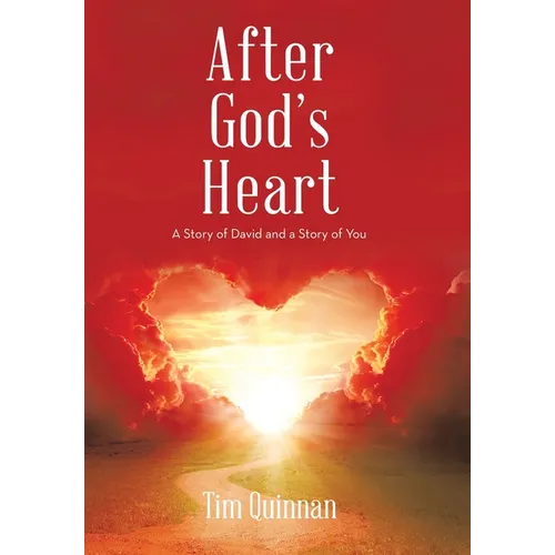 After God's Heart: A Story of David and a Story of You