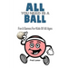 All You Need Is A Ball: Fun & Games For Kids of All Ages