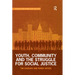 Youth, Community and the Struggle for Social Justice