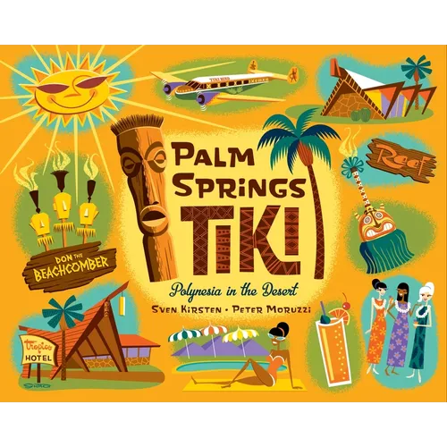 Palm Springs Tiki: Polynesia in the Desert