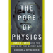 The Pope of Physics: Enrico Fermi and the Birth of the Atomic Age
