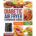 Diabetic Air Fryer Cookbook #2020: 80+ Affordable, Easy and Healthy Recipes for Your Air Fryer How to Prevent, Control and Live Well with Diabetes 30-