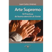 Arte Supremo: 50 Prácticas de Buena Atención Al Cliente