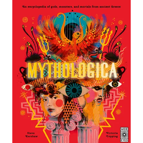 Mythologica: An Encyclopedia of Gods, Monsters and Mortals from Ancient Greece