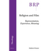 Religion and Film: Representation, Experience, Meaning