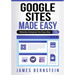Google Sites Made Easy: Websites Designed the Easy Way