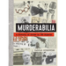 Murderabilia: A History of Crime in 100 Objects