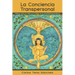 La Conciencia Transpersonal: Dialogo Entre La Razon y La Mistica En La Actualidad Posmoderna