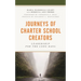 Journeys of Charter School Creators: Leadership for the Long Haul