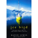 Ice Bird: The Classic Story of the First Single-Handed Voyage to Antarctica
