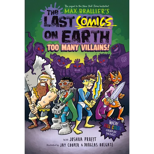 The Last Comics on Earth: Too Many Villains!: From the Creators of the Last Kids on Earth