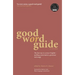 Good Word Guide: The Fast Way to Correct English - Spelling, Punctuation, Grammar and Usage