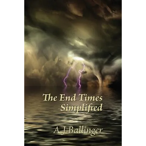 The End Times Simplified