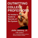 Outwitting College Professors, 5th Edition: An Insider's Guide to Secrets of the System