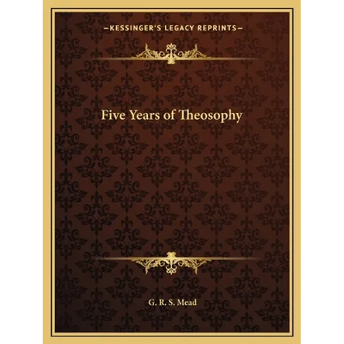 Five Years of Theosophy
