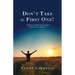 Don't Take the First One!: A Memoir of Stephen Scott's Struggles and Success over Addictions