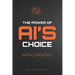 The Power of AI's Choice: Misalignment