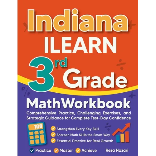 Indiana ILEARN 3rd Grade Math Workbook: Comprehensive Practice, Challenging Exercises, and Strategic Guidance for Complete Test-Day Confidence