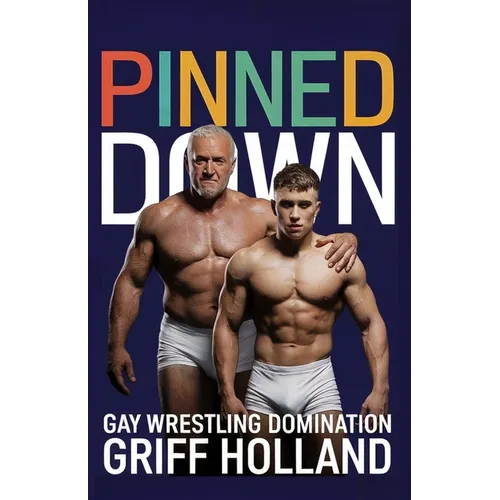 Pinned Down: Gay Wrestling Domination