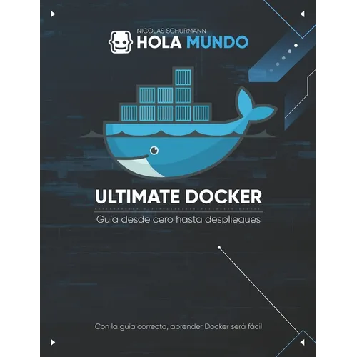 Ultimate Docker: guía de cero hasta despliegues