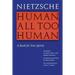 Human, All Too Human: A Book for Free Spirits (Revised Edition)
