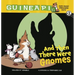 And Then There Were Gnomes: Book 2