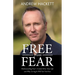 Free From Fear: Understanding Fear's Control Over Your Life and Why Loving It Will Set You Free