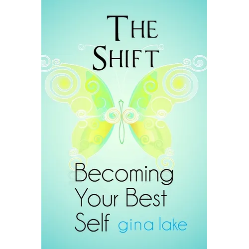 The Shift: Becoming Your Best Self