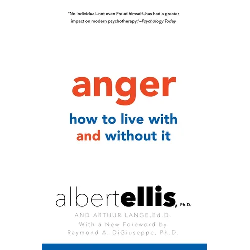 Anger: How to Live with and without It
