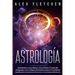 Astrología: Encontrarse a uno Mismo y a Los Demás a Través Del Horóscopo y Los 12 Signos Del Zodíaco para el Crecimiento Espiritual, la Consciencia Pe